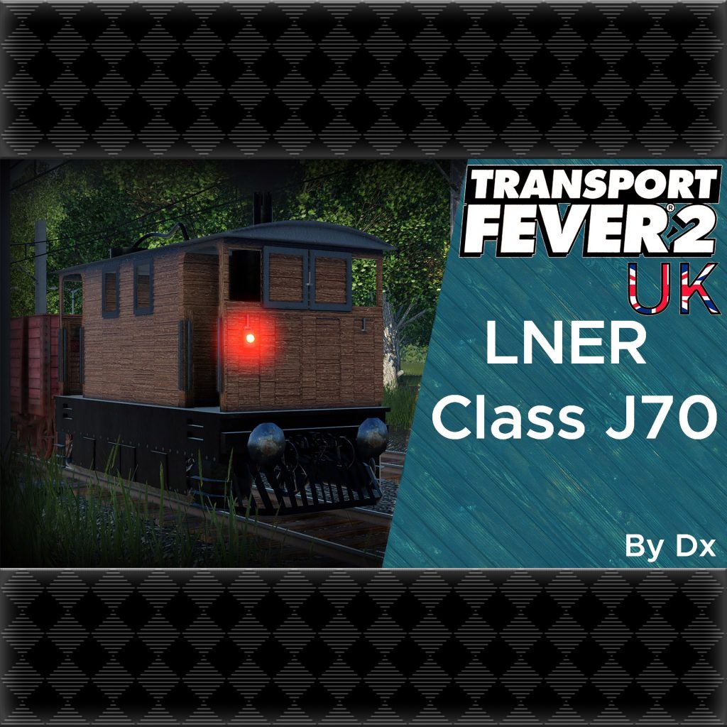 Create Mod Lner LNER Class J70 | Transport Fever 2 Mod Download